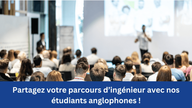 Partagez votre parcours d’ingénieur avec nos étudiants anglophones !