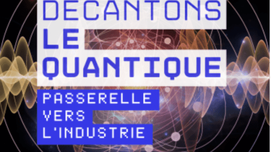 Décantons le quantique : passerelle vers l’industrie